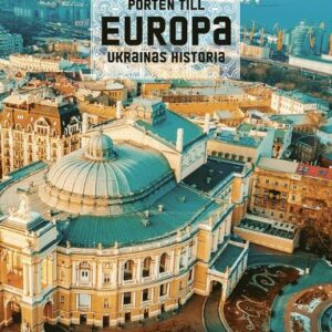 Porten till Europa : Ukrainas historia