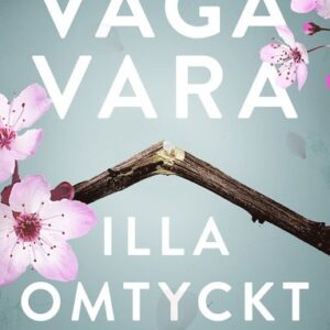 Vga vara illa omtyckt : modet att vara sig sjlv