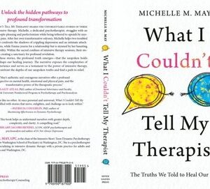 What I Couldn't Tell My Therapist: The Truths We Told to Heal Our Lives