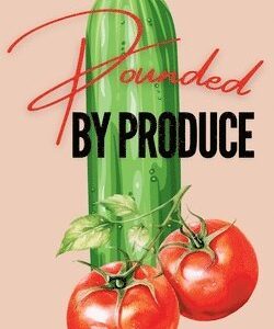 Pounded by Produce