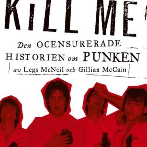 Please Kill Me : den ocensurerade historien om punken