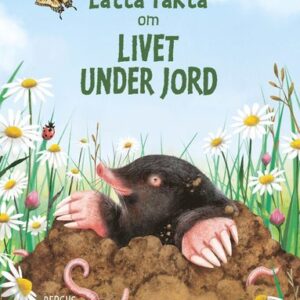 Lätta fakta om livet under jord