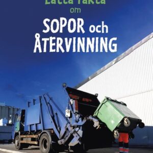 Lätta fakta om sopor och återvinning