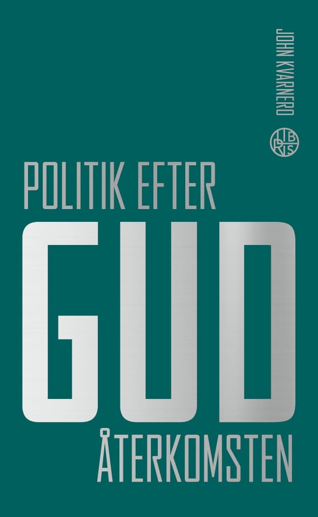 Politik efter Gud : terkomsten 9789173878494