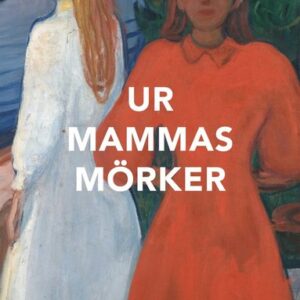 Ur mammas mrker : esser om sjukdom, diagnoser, omsorg och hur jag blev filosof