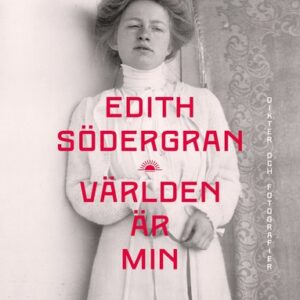 Världen är min : dikter och fotografier