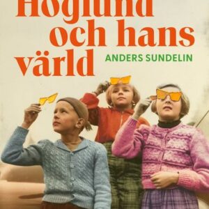 Kjell Höglund och hans värld