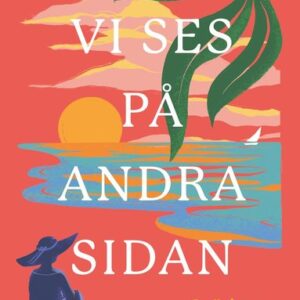 Vi ses på andra sidan : en änkas manifest för resten av sitt liv