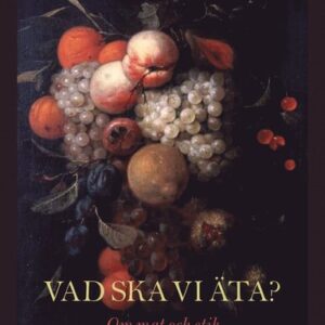 Vad ska vi äta? : om mat och etik