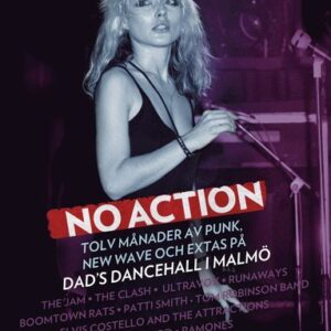 No action : tolv månader av punk, new wave och extas på Dad's Dancehall i Malmö