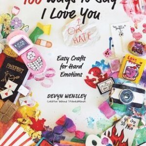 100 Ways to Say I Love (or Hate) You
