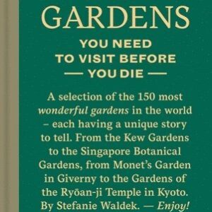 150 Gardens You Need To Visit Before You Die
