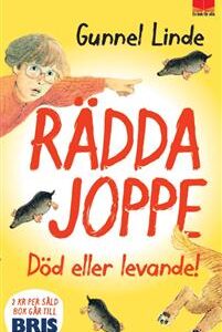 Rädda Joppe : död eller levande!