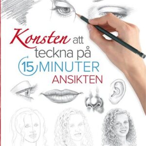 Konsten att teckna på 15 minuter : ansikten