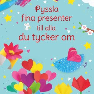 Pyssla fina presenter till alla du tycker om
