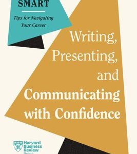 Writing, Presenting, and Communicating with Confidence