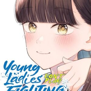 Young Ladies Don't Play Fighting Games Vol. 7