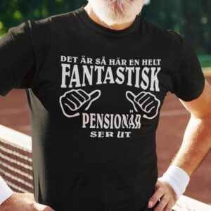 Pensionr T-shirt - svart - Hur en fantastisk pensionr ser ut