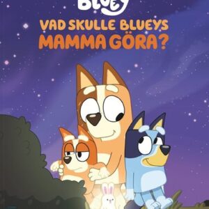 Vad skulle Blueys Mamma göra?