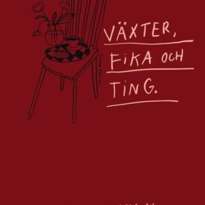 Växter, fika och ting : en målarbok för vuxna av Maja-Lisa Bekken
