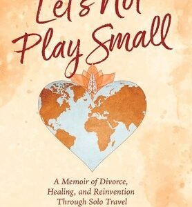 Let's Not Play Small