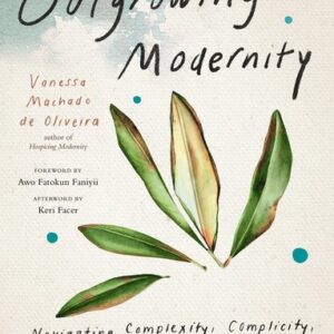 Outgrowing Modernity