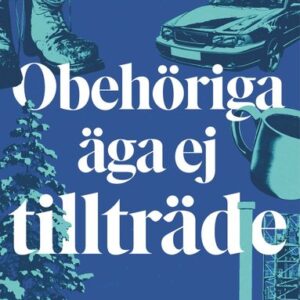 Obehöriga äga ej tillträde