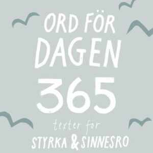 Ord för dagen - 365 texter för styrka & sinnesro