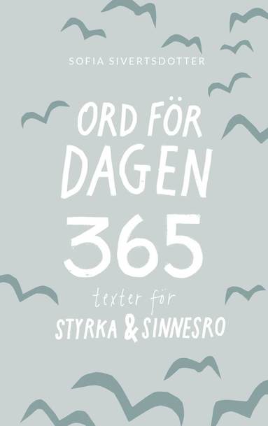 Ord för dagen - 365 texter för styrka & sinnesro