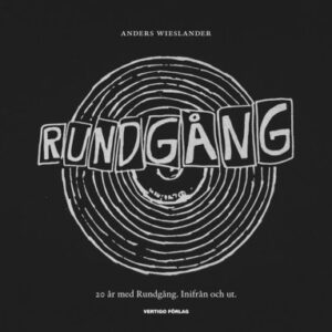 20 år med Rundgång : utifrån och in