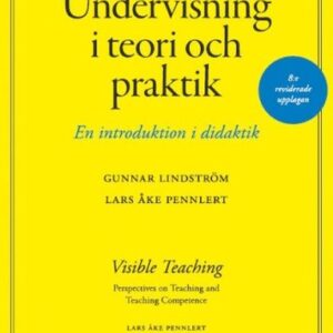 Undervisning i teori och praktik - en introduktion i didaktik. 8:e upplagan