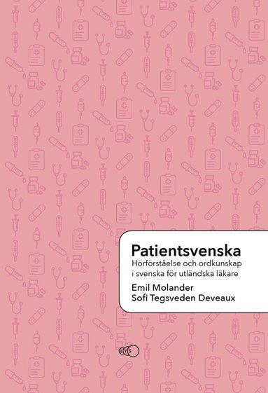 Patientsvenska: Hrfrstelse och ordkunskap fr utlndsk vrdpersonal