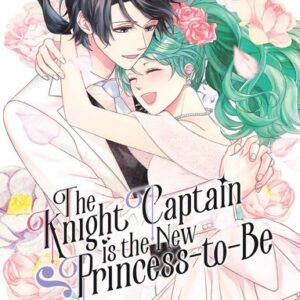 Knight Captain is the New Princess-to-Be Vol. 4