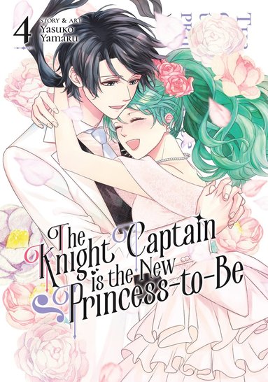Knight Captain is the New Princess-to-Be Vol. 4