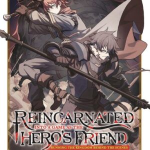 Reincarnated Into a Game as the Hero's Friend: Running the Kingdom Behind the Scenes (Light Novel) Vol. 5