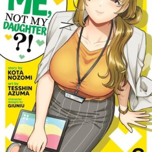 You Like Me, Not My Daughter?! (Manga) Vol. 6