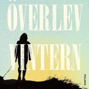 verlev vintern : hur dagsljuset strker dygnsrytmen, hindrar vinterdepress