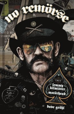 NO REMRSE: The Illustrated True Stories of Lemmy Kilmister and Motrhead
