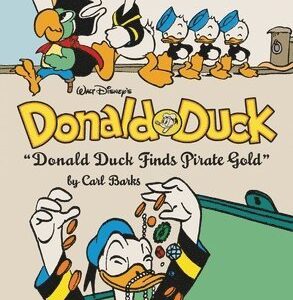 Walt Disney's Donald Duck Donald Duck Finds Pirate Gold: The Complete Carl Barks Disney Library Vol. 1