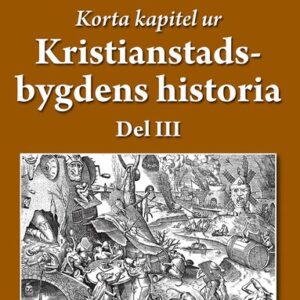 Korta kapitel ur Kristianstadsbygdens historia Del 3