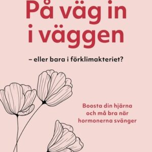 På väg in i väggen : eller bara i förklimakteriet?