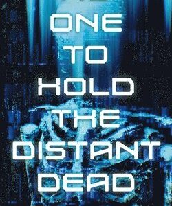 No One To Hold the Distant Dead