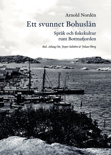 Ett svunnet Bohuslän : språk och fiskekultur runt Bottnafjorden
