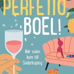 Perfetto, Boel! : när solen kom till Söderköping
