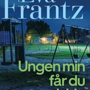 Ungen min fr du aldrig