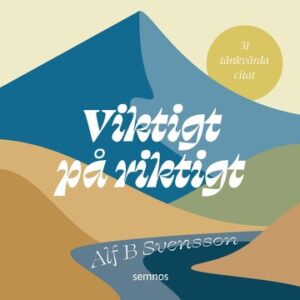 Viktigt på riktigt : 31 tänkvärda citat