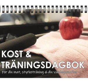 Kost & trningsdagbok : fr din mat, styrketrning & din vardagsmotion