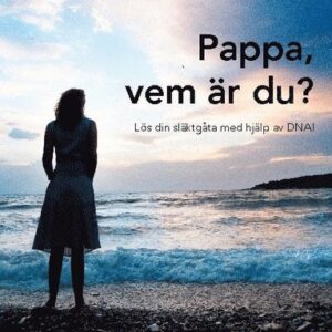 Pappa, vem r du? : ls din slktgta med hjlp av DNA!