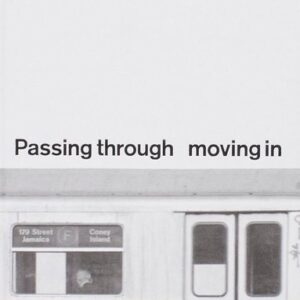 PASSING THROUGH MOVING IN AND GETTING AWAY WITH IT: Gordon Matta-Clark New York City Gra?ti Photographs, 1972-73