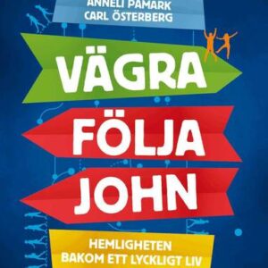 Vgra flja John : hemligheten bakom ett lyckligt liv